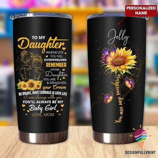 Sunflower To My Daughter Personalized Tumbler NHD A Gift For My Daughter