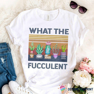 What The Fucculent Cactus Funny Pun Unisex T-Shirt NHD