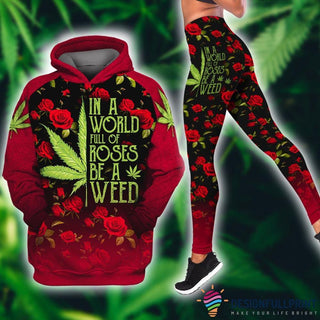Gift For Hippie 420 Day In A World Full Of Roses Be A Pot Leaf Unisex Hoodie HG