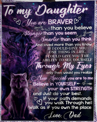 Gift For Dad Dear Daughter You Are Brave And Strong I Love You Proud Father Father Daughter Quotes Blanket LH
