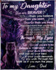 Gift For Dad Dear Daughter You Are Brave And Strong I Love You Proud Father Father Daughter Quotes Blanket LH