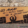 Go Away Or I shall Taunt You a Second Time Coi Pattern Doormat HG