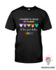 Pride Gift For LGBT LGBT I Promise To Teach My Babies Ultra Cotton T-Shirt Or Hoodie HG