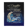 To My Daughter Love You Daughter Mom Blanket HG