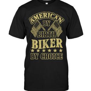American By Birth Biker By Choice T-shirt - designfullprint