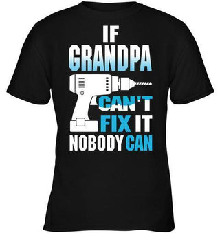 If Grandpa Can't Fix It, Nobody Can Unisex T-shirt