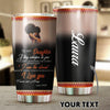Black Pride Gift For Mom Personalized Mom To Daughter Quotes For Daughter Tumbler Mother Day Gift