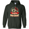 Papa For President Ultra Cotton T-shirt/ Hoodie