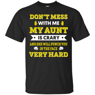 Don't Mess With Me My Aunt is Crazy Ultra Cotton T-Shirt - designfullprint