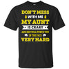 Don't Mess With Me My Aunt is Crazy Ultra Cotton T-Shirt - designfullprint