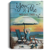 You And Me We Got This Vacation Beach Theme Gift For Him Her Wall Art Canvas PA