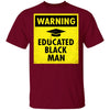 Black Pride Warning educated black man Black Ultra Cotton Shirt Black And Proud 365