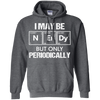 I May-Be Nerd But Periodically Funny Science T-shirt