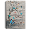 Remembrance Gift For Butterfly Lover Those We Love Always Walk Besides Us Everyday Flowers Butterfly Wall Art Canvas PA