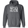 That Sounds Like A You Problem Ultra Cotton Shirt
