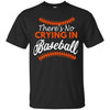 There is No Crying In Baseball Ultra Cotton T-Shirt - designfullprint
