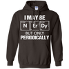 I May-Be Nerd But Periodically Funny Science T-shirt