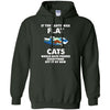 If The Earth Was Flat, Cat Would Push Anything Off It T-shirt/ Hoodie - designfullprint