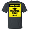 Black Pride Warning educated black man Black Ultra Cotton Shirt Black And Proud 365