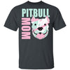 Gift For Mom Pit Bull Mom Ultra Cotton Shirt Mother Day Gift