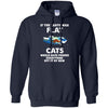 If The Earth Was Flat, Cat Would Push Anything Off It T-shirt/ Hoodie - designfullprint