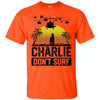 Charlie Don't Surf Funny T-shirt