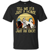 Gift For Horse Lover JUST A HORSE Just A Horse Tee