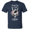 Don't Be A Lady Be A Legend Shirts - designfullprint