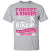 Forget A Knight In Shiny Armor I Take A Biker In Dirty Leather Ultra Cotton T-Shirt - designfullprint