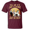 Gift For Horse Lover JUST A HORSE Just A Horse Tee