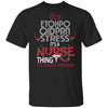 Gifts For Nurses It is the Nurse's Thing Ultra Cotton Shirt