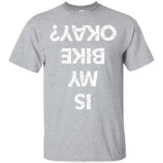 Is My Bike Ok Ultra Cotton T-Shirt - designfullprint