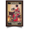 Gift For Sewer Sewing Skills Love Sewing Quilting Knit Yarn Poster CM