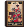 Gift For Sewer Sewing Skills Love Sewing Quilting Knit Yarn Canvas Art CM