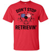 Don't Stop Retrieving Golden Retriever Unisex Ultra Cotton T-Shirt