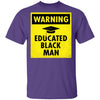 Black Pride Warning educated black man Black Ultra Cotton Shirt Black And Proud 365