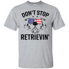 Don't Stop Retrieving Golden Retriever Unisex Ultra Cotton T-Shirt - designfullprint