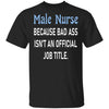 Gifts For Nurses Male Nurse T Shirts Ultra Cotton Shirt