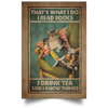 That’s What I Do I Read And Drink Tea Gift For Cat Lovers Poster PA Cat Lover Gift
