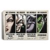 Be Strong Be brave MaleFIcent URSula CRuella DE Vil Canvas Art and Poster HG