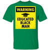Black Pride Warning educated black man Black Ultra Cotton Shirt Black And Proud 365
