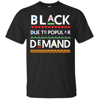 Black Due To Popular Demand Ultra Cotton T-Shirt