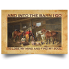 AND IN TO THE BARN COWGIRL 01 HORIZONTAL POSTER HG