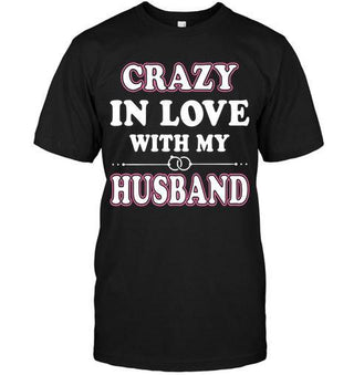 Crazy In Love With My Husband T-shirt