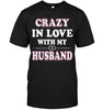 Crazy In Love With My Husband T-shirt