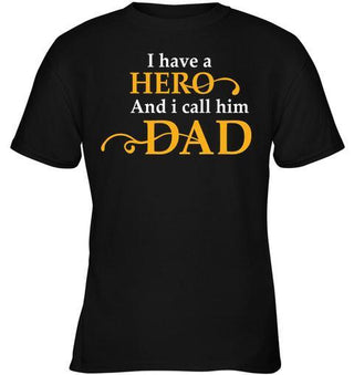 I Have A Hero, I Call Him Dad Unisex T-shirt - designfullprint