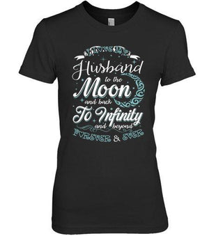 I Love My Husband To The Moon And Back, To Infinity And Beyond T-shirt - designfullprint