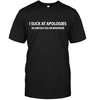 I Suck At Apoloies So Unfuck You Or Whatever T-shirt - designfullprint