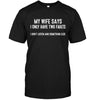 My Wife Says I Only Have Two Faults I Don't Lestion And Something Else T-shirt - designfullprint