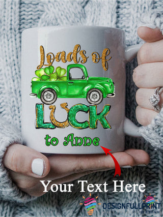 Irish Shop Personalized Loads Of Luck To You Shamrock Lucky Irish Mug Cup NH